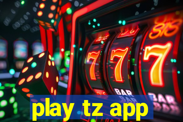 play tz app